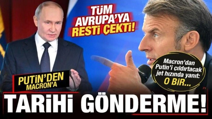 Putin'den, Macron'a tarihi gönderme! Macron'dan jet hızında sert yanıt.