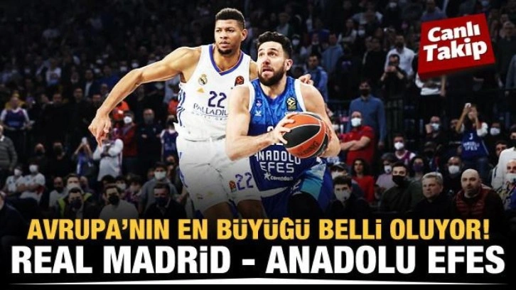 Real Madrid - Anadolu Efes / CANLI