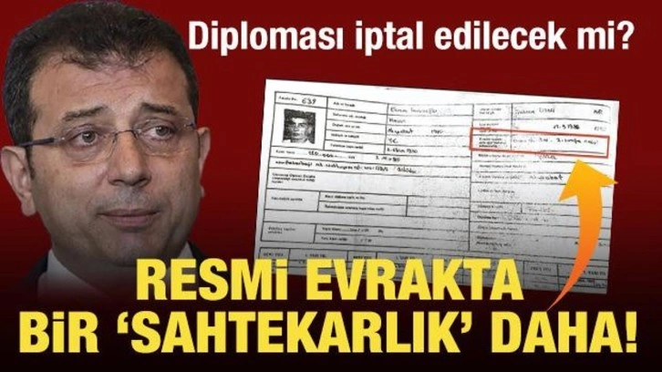 Resmi evrakta bir 'sahtekarlık' daha! İmamoğlu'nun diploması iptal edilecek mi?