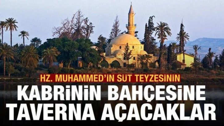 Rum Yönetimi, Hz. Muhammed'in süt teyzesinin kabrinin bahçesine taverna açacak