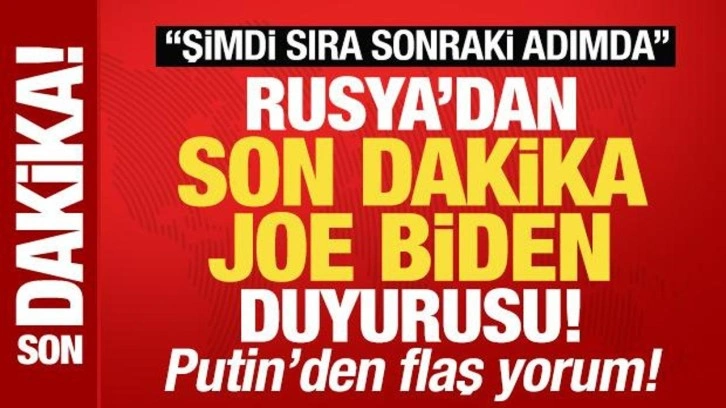 Rusya'dan son dakika Biden duyurusu: Şimdi sıra sonraki adımda! Putin'den flaş yorum