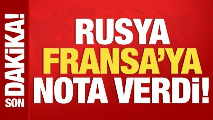 Rusya'dan son dakika Fransa kararı! Nota verildi...