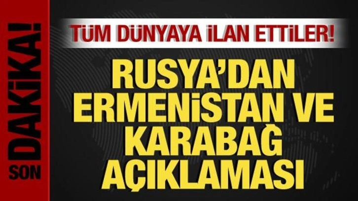 Rusya tüm dünyaya ilan etti: Karabağ'daki Ermeniler teslim oldular!