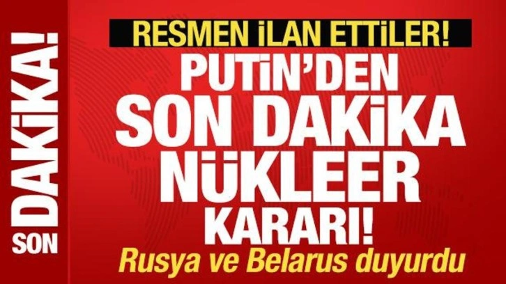 Rusya ve Belarus son dakika duyurdu! Putin'den nükleer kararı! Resmen ilan etti