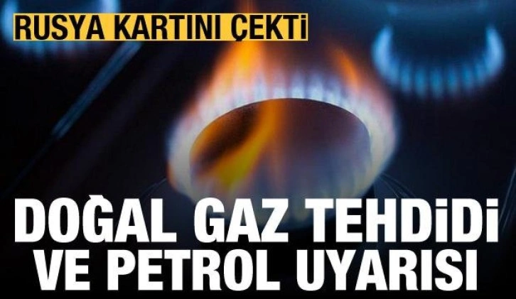 Rusya'dan son dakika doğal gaz tehdidi ve petrol uyarısı