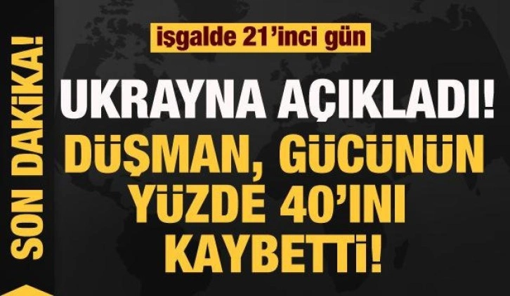 Rusya'nın Ukrayna işgali 21. gününde! Düşman, gücünün yüzde 40'ını kaybetti