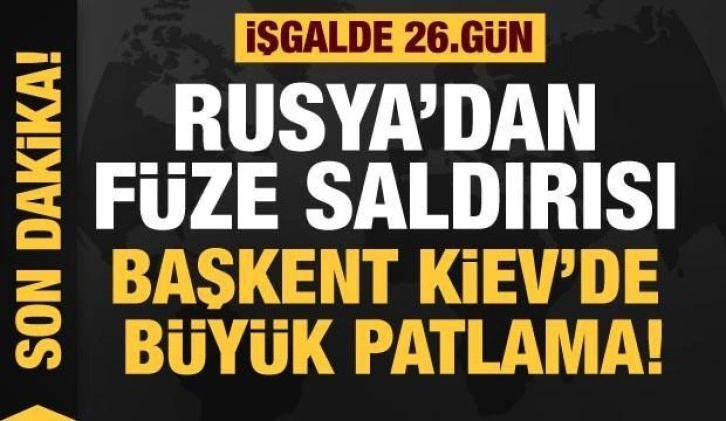 Rusya'nın Ukrayna işgali 26. gününde: Başkent Kiev'de büyük patlama