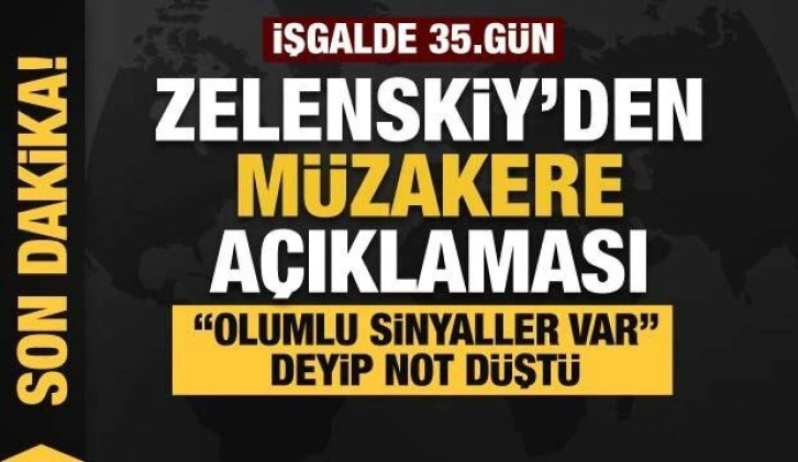 Rusya'nın Ukrayna işgali 35. gününde: Zelenskiy'den müzakere açıklaması