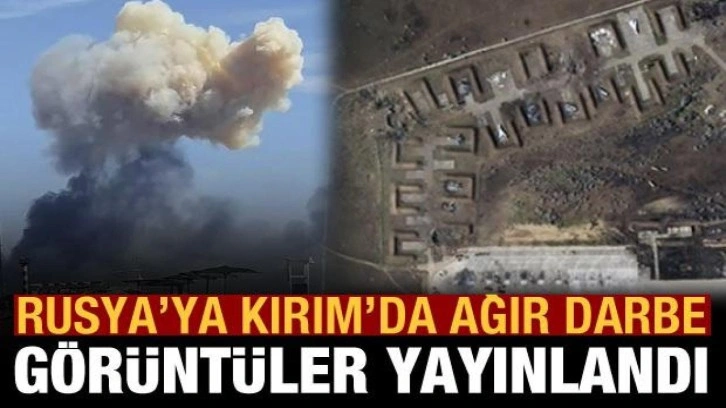 Rusya'ya Kırım'da ağır darbe: Rus üssünün görüntüleri yayınlandı