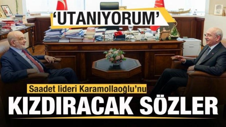 Saadet Lideri Temel Karamollaoğlu'nu kızdıracak sözler! Utanıyorum...