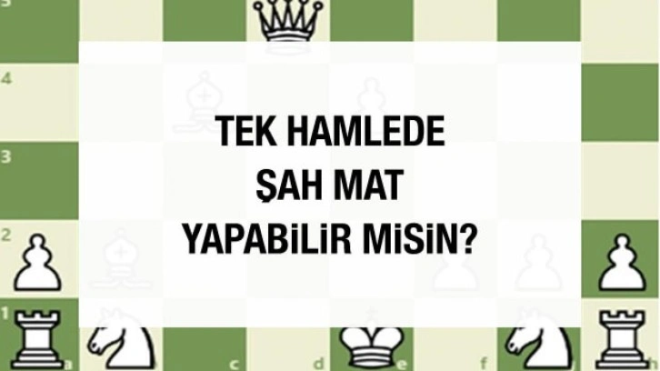 Satranç bulmacası #6: Beyaz taşlar ile oynayarak tek hamlede şah mat ile oyunu bitirebilir misin?