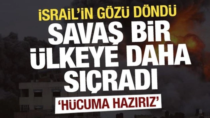 Savaş bir ülkeye daha sıçrıyor! İsrail'in gözü döndü: Hücuma hazırız!