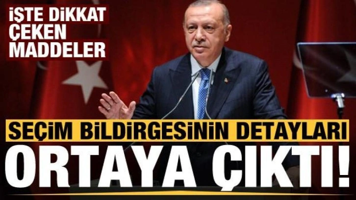 Seçim bildirgesinin detayları ortaya çıktı! İşte dikkat çeken maddeler