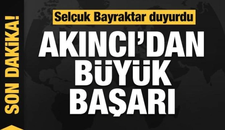 Selçuk Bayraktar'dan son dakika AKINCI duyurusu! Müthiş başarı...