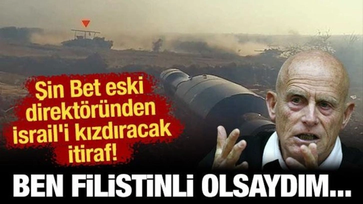 Şin Bet eski direktöründen İsrail'i kızdıracak itiraf! 