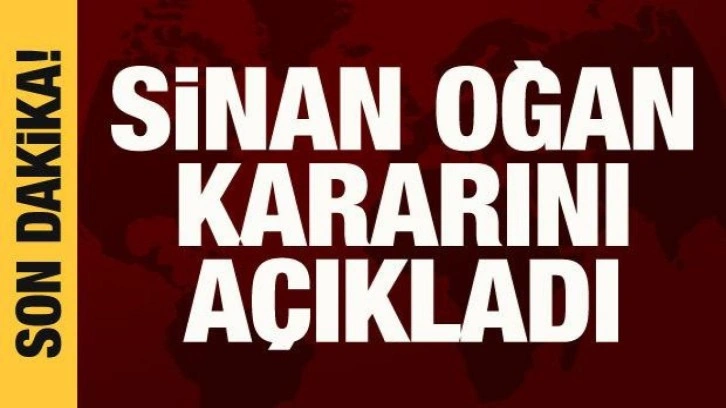 Sinan Oğan kararını açıkladı