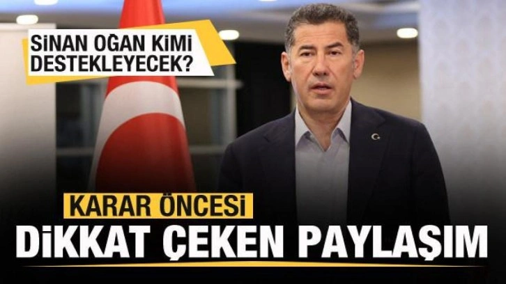 Sinan Oğan'dan dikkat çeken paylaşım! Kimi destekleyecek?