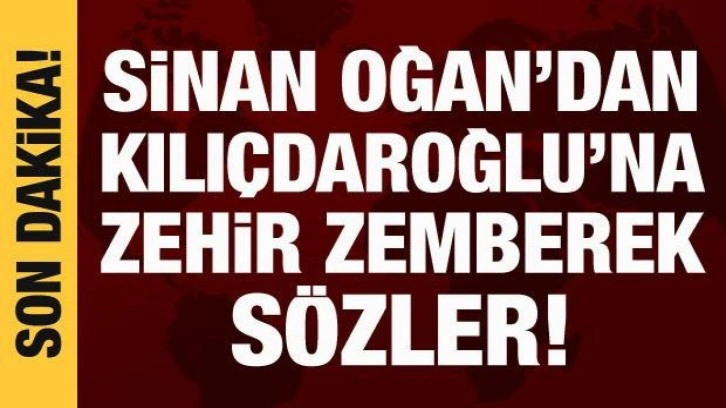 Sinan Oğan'dan Kılıçdaroğlu'na zehir zemberek sözler