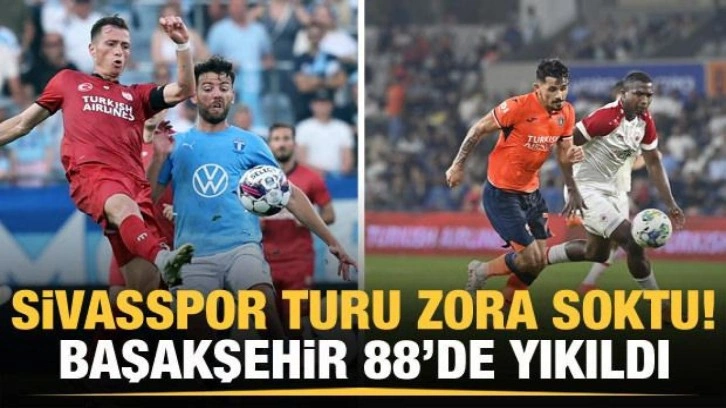 Sivasspor tur şansını zora soktu! Başakşehir 88'de yıkıldı