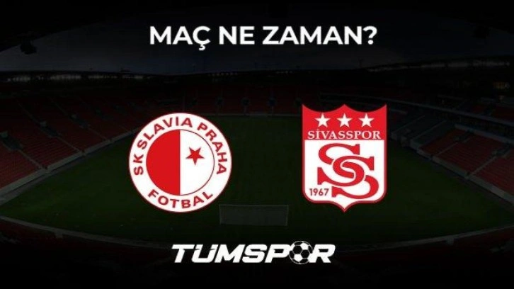 Slavia Prag Sivasspor maçı ne zaman? UEFA Avrupa Konferans Ligi!