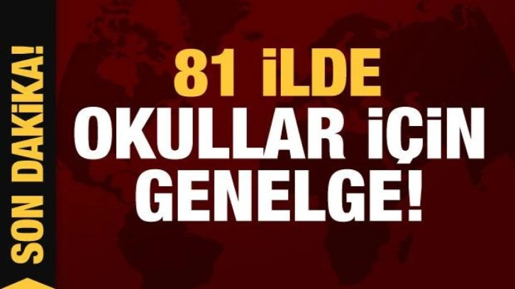 Son dakika: 81 ilde okullar için genelge