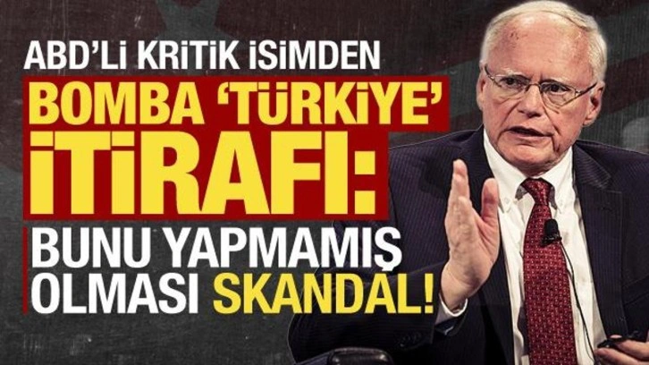 Son dakika... ABD'li kritik isimden bomba 'Türkiye' itirafı: Bu bir skandal!