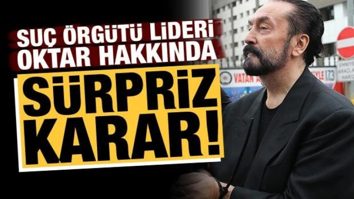 Son dakika: Adnan Oktar hakkında sürpriz karar!