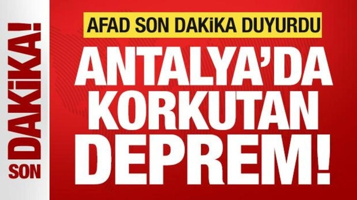 Son dakika: Antalya'da 4,8 büyüklüğünde korkutan deprem!