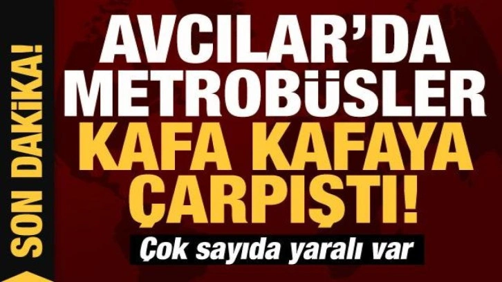 Son Dakika: Avcılar'da metrobüs kazası: İnsanlar camları kırarak çıktı!