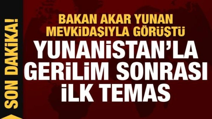 Son Dakika: Bakan Akar, Yunan mevkidaşıyla görüştü