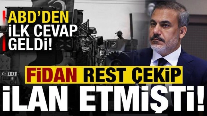 Son dakika: Bakan Fidan'ın restine ABD'den ilk yanıt!