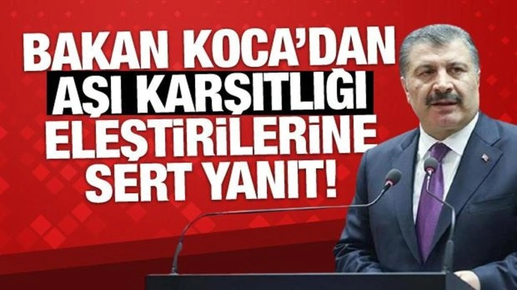 Son Dakika: Bakan Koca'dan aşı karşıtlığı eleştirilerine sert yanıt!