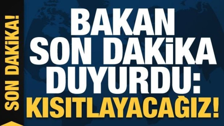 Son dakika... Bakan Murat Kurum duyurdu: Kısıtlayacağız!