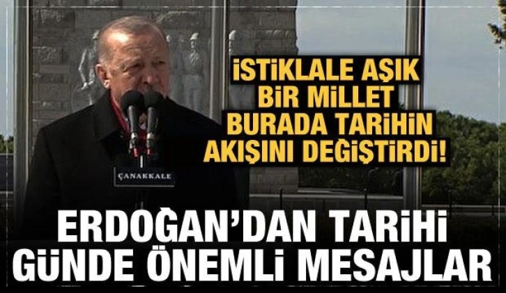 Son Dakika: Başkan Erdoğan'dan Çanakkale Zaferi'nin 107. yılında önemli açıklamalar