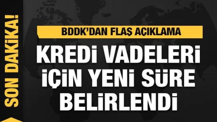 SON Dakika! BDDK'dan kredi vadeleri için yeni düzenleme