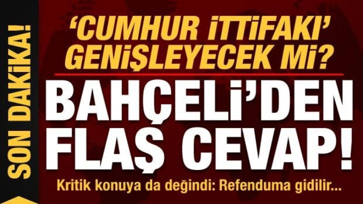 Son dakika: 'Cumhur İttifakı genişleyecek mi?' sorusuna Bahçeli'den flaş cevap!