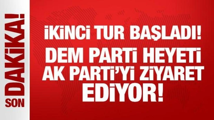 Son Dakika: DEM Parti heyeti AK Parti'yi ziyaret ediyor!