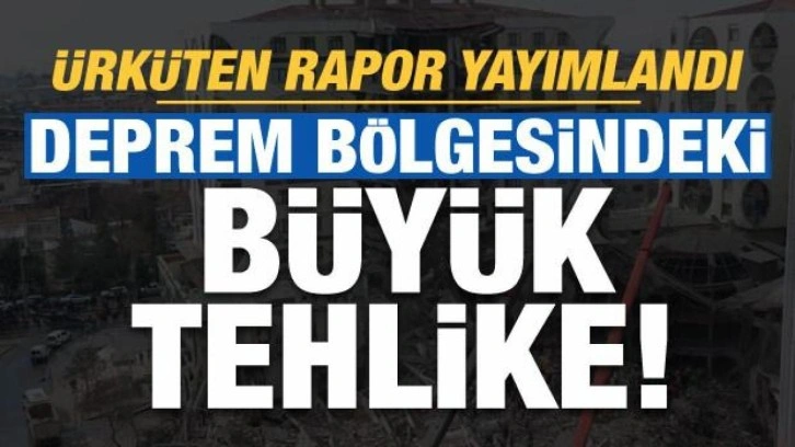 Son dakika: Deprem bölgesindeki büyük tehlike! Ürküten rapor yayımlandı...