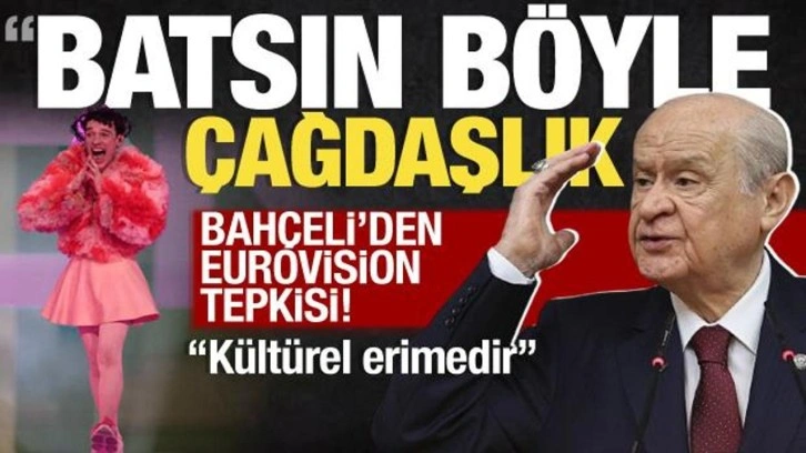 Son dakika: Devlet Bahçeli'den Eurovision tepkisi! 'Batsın böyle çağdaşlık'