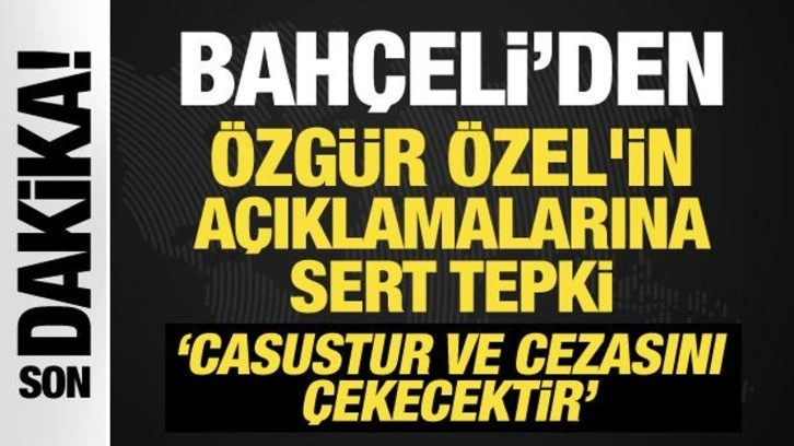 Son Dakika: Devlet Bahçeli'den Özgür Özel'e Demirtaş ve Kavala tepkisi!