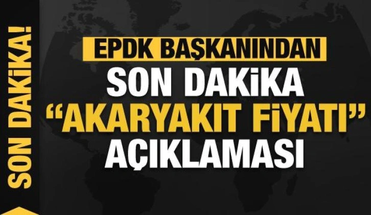 Son dakika... EPDK Başkanı Mustafa Yılmaz'dan akaryakıt fiyatlarına ilişkin açıklama