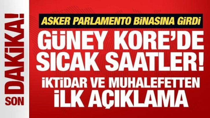 Son Dakika: Güney Kore'de sıkıyönetim ilan edildi: Muhalefet ve iktidardan ilk açıklama!