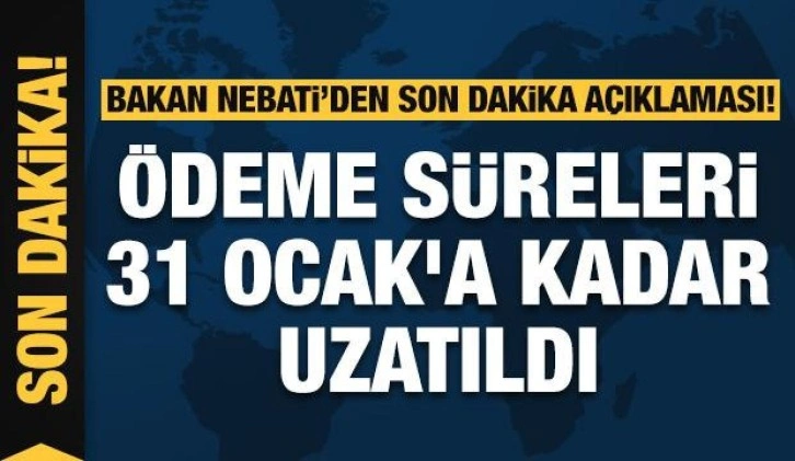 Son dakika haberi: Bakan Nebati açıkladı: Vergi ödemelerinde süre uzatıldı