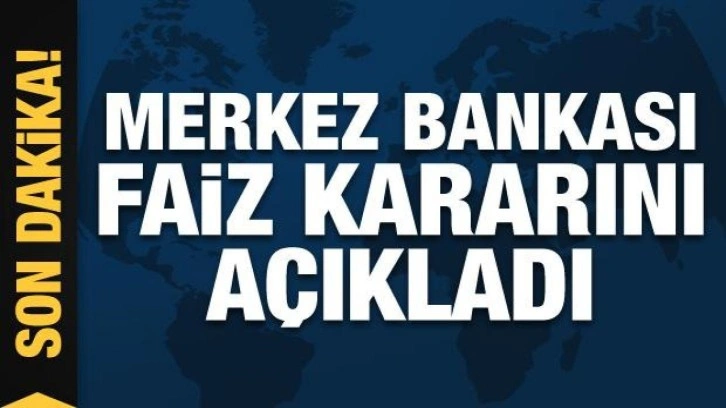 Son dakika haberi: Merkez Bankası faiz kararını açıkladı