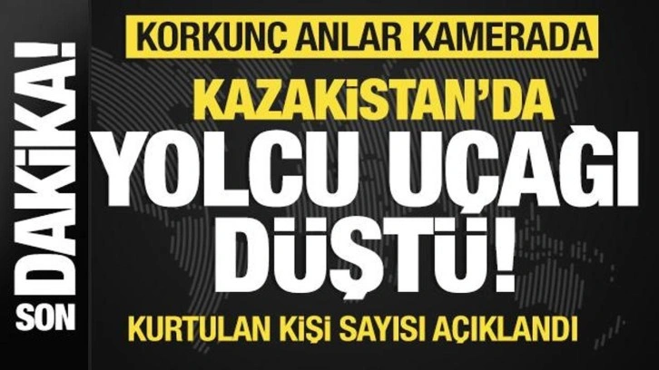 Son dakika: Kazakistan'da yolcu uçağı düştü! Kurtulanların sayısı açıklandı