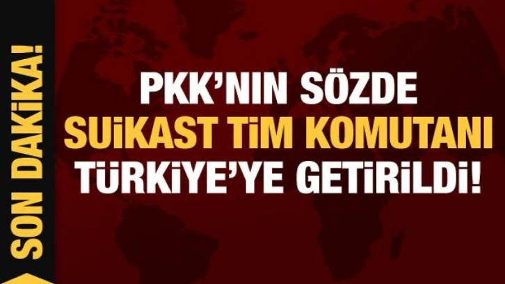 Son Dakika: PKK'nın sözde suikast tim komutanı Burhan Piçak Türkiye'ye getirildi!