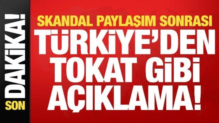 Son dakika: Skandal sözler sonrası Türkiye'den tokat gibi açıklama!