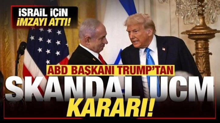 Son dakika: Trump kararnameyi imzaladı! ABD'den UCM'ye Netanyahu yaptırımı