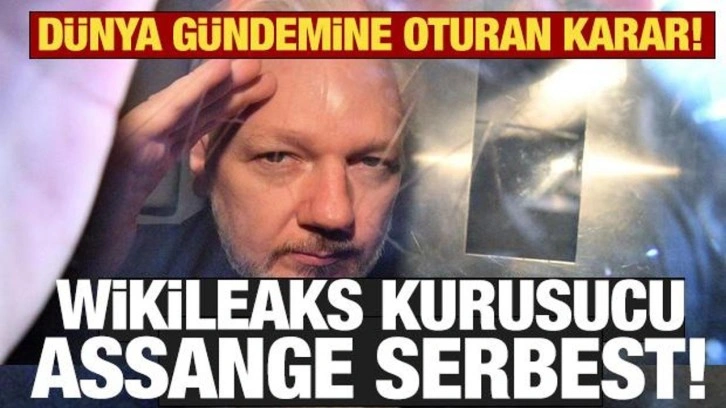 SON DAKİKA: Wikileaks Kurucusu Assange serbest! ABD ile anlaştı