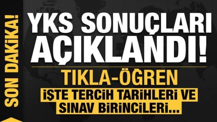 Son dakika: YKS sonuçları açıklandı - TIKLA/ÖĞREN! Sınav birincileri de belli oldu